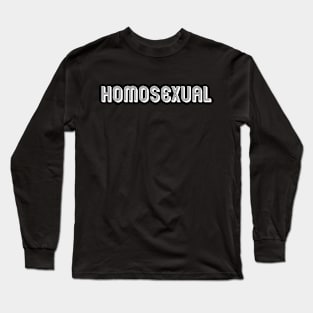 HOMOSEXUAL Long Sleeve T-Shirt